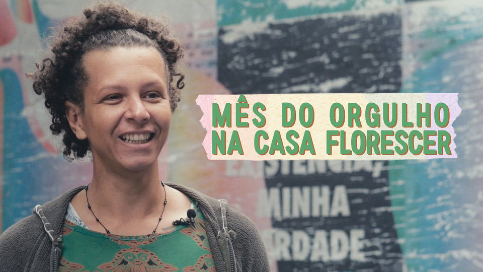 Mês do Orgulho - Casa Florescer e Espaço Diversidade